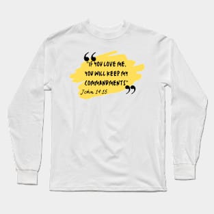 John 14:15 Long Sleeve T-Shirt